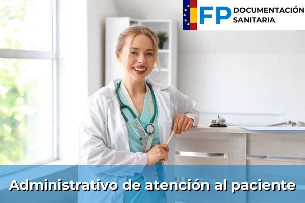 FP de Documentación y Administración Sanitarias 54 Administrativo de atención al paciente